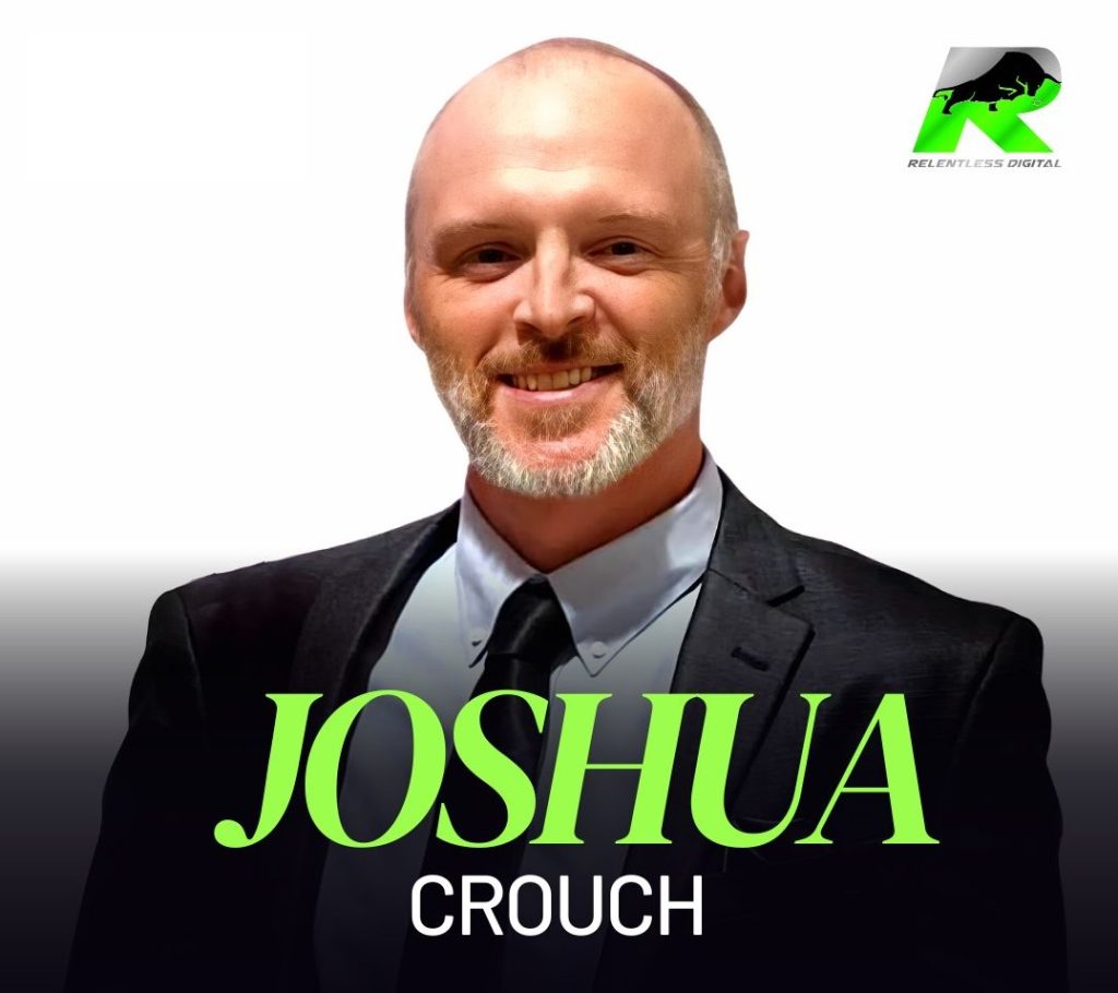 Joshua Crouch - Relentless Digital LLC